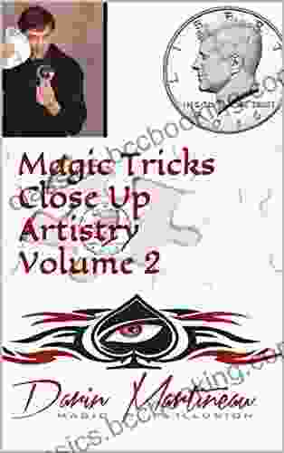Magic Tricks Close Up Artistry Volume 2