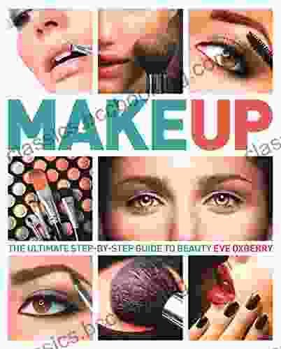 Make Up: The Ultimate Guide To Cosmetics