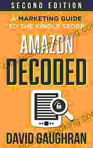Amazon Decoded: A Marketing Guide To The Store (Let S Get Publishing 4)