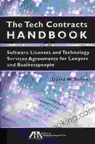 The Tech Contracts Handbook: Software Licenses Cloud Computing Agreements And Other IT Contracts For Lawyers And Businesspeople