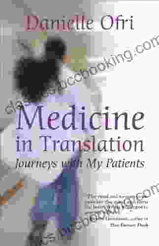 Medicine In Translation: Journeys With My Patients
