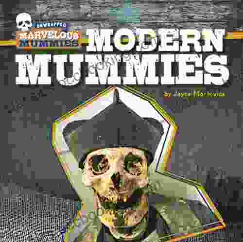 Modern Mummies (Unwrapped: Marvelous Mummies)