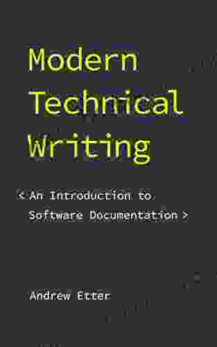 Modern Technical Writing: An Introduction To Software Documentation