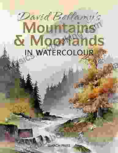 David Bellamy S Mountains Moorlands In Watercolour