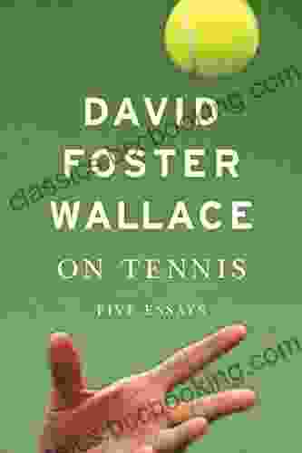 On Tennis: Five Essays David Foster Wallace