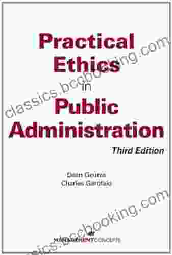 Practical Ethics In Public Administration Third Edition