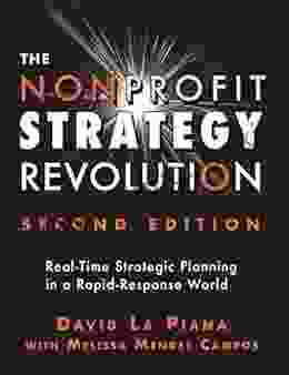 The Nonprofit Strategy Revolution: Real Time Strategic Planning In A Rapid Response World