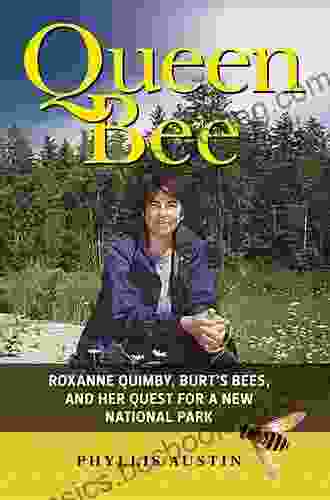 Queen Bee: Roxanne Quimby Burt S Bees And Her Quest For A New National Park