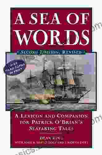 A Sea Of Words: A Lexicon And Companion To The Complete Seafaring Tales Of Patrick O Brian