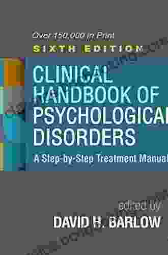 Clinical Handbook Of Psychological Disorders Sixth Edition: A Step By Step Treatment Manual
