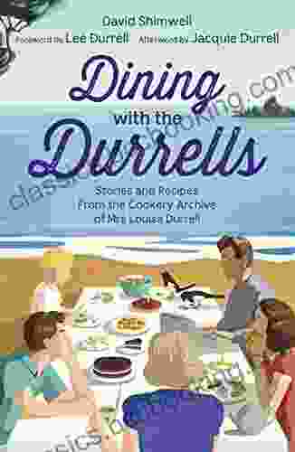 Dining With The Durrells: Stories And Recipes From The Cookery Archive Of Mrs Louisa Durrell