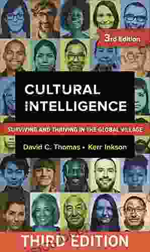 Cultural Intelligence: Surviving And Thriving In The Global Village