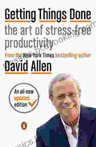 Getting Things Done: The Art Of Stress Free Productivity