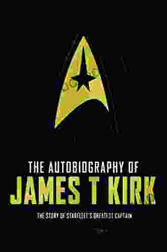 The Autobiography Of James T Kirk