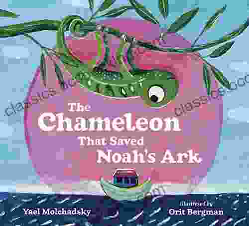 The Chameleon That Saved Noah S Ark