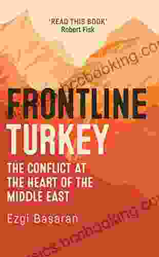 Frontline Turkey: The Conflict At The Heart Of The Middle East