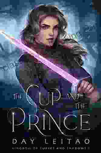 The Cup And The Prince (Kingdom Of Curses And Shadows 1)