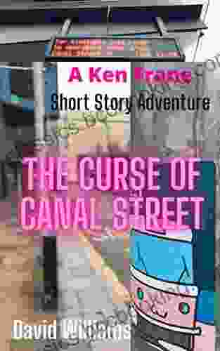 The Curse Of Canal Street: A Ken Frane Short Story Adventure
