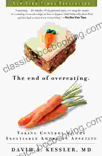 The End Of Overeating: Taking Control Of The Insatiable American Appetite