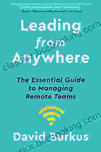 Leading From Anywhere: The Essential Guide To Managing Remote Teams