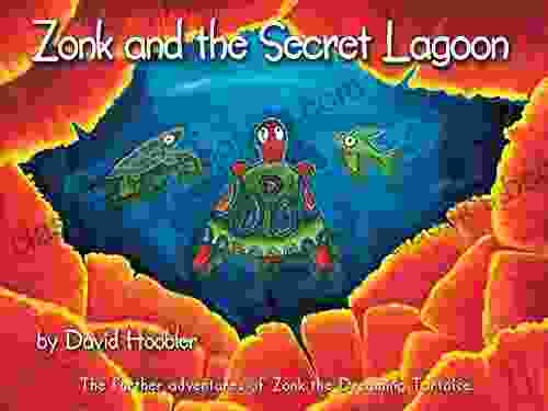 Zonk And The Secret Lagoon: The Further Adventures Of Zonk The Dreaming Tortoise (Zonk The Dreaming Tortoise Picture 2)