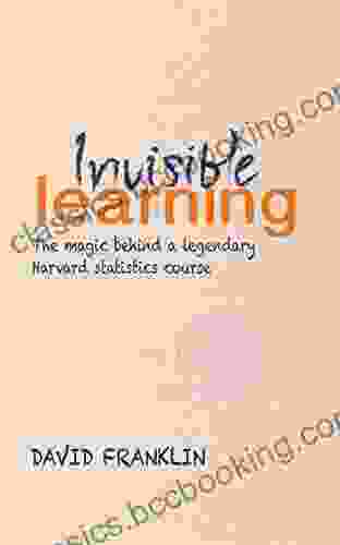 Invisible Learning: The Magic Behind Dan Levy S Legendary Harvard Statistics Course