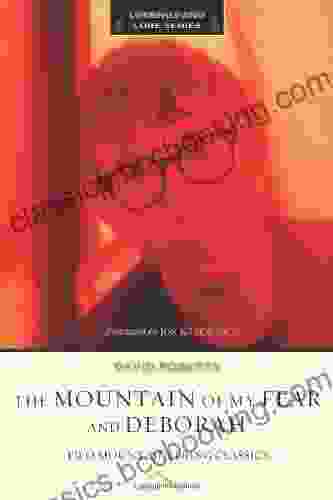 The Mountain Of My Fear And Deborah (Legends And Lore): Two Mountaineering Classics