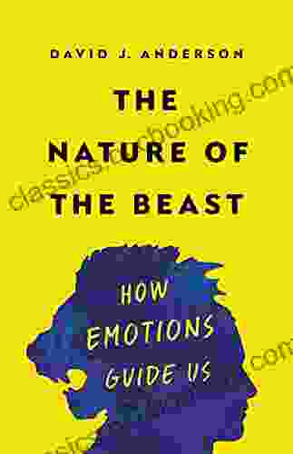 The Nature Of The Beast: How Emotions Guide Us