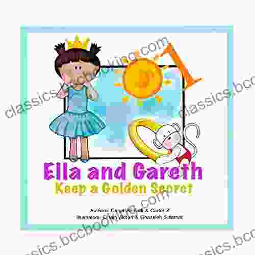 Ella And Gareth Keep A Golden Secret : Suitable Story For Children Between 4 To 8
