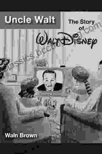 Uncle Walt: The Story Of Walt Disney (HeRose And SheRose 9)