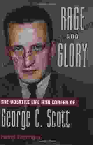 Rage And Glory: The Volatile Life And Career Of George C Scott (Applause Books)