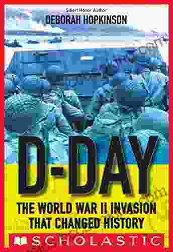 D Day: The World War II Invasion That Changed History (Scholastic Focus)