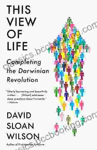 This View Of Life: Completing The Darwinian Revolution