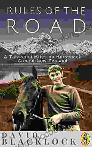 Rules Of The Road: A Thousand Miles On Horseback Around New Zealand