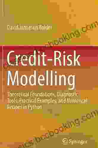 Credit Risk Modelling: Theoretical Foundations Diagnostic Tools Practical Examples And Numerical Recipes In Python