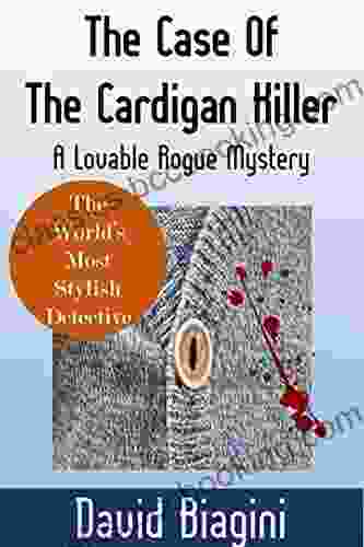 The Case Of The Cardigan Killer: A Lovable Rogue Mystery