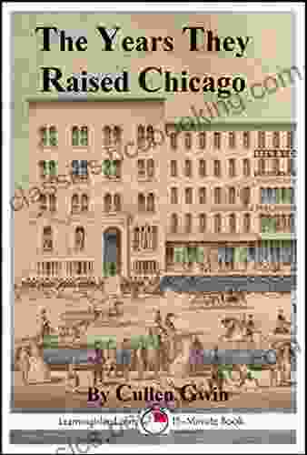 The Years They Raised Chicago: A Strange But True 15 Minute Tale (15 Minute Books)