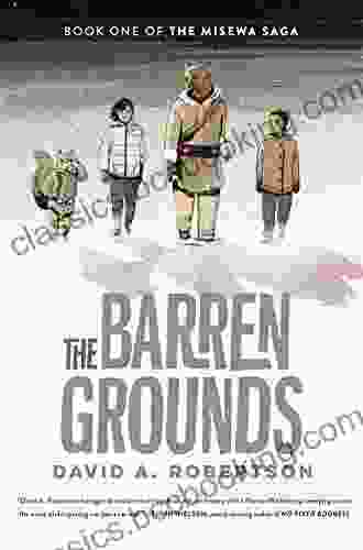 The Barren Grounds: The Misewa Saga One