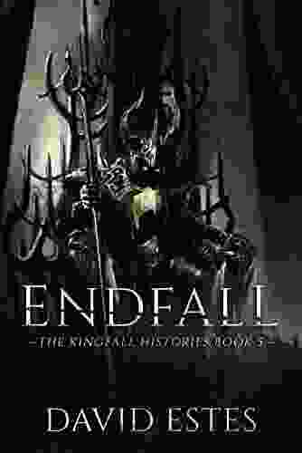 Endfall (The Kingfall Histories 5)