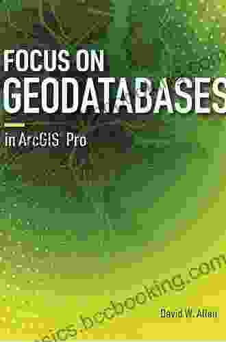 Focus On Geodatabases In ArcGIS Pro