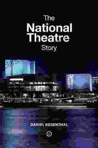 The National Theatre Story Daniel Rosenthal