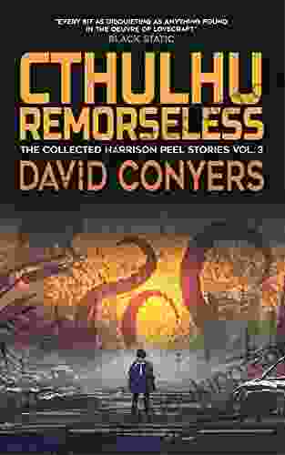 Cthulhu Remorseless (The Collected Harrison Peel Stories 3)
