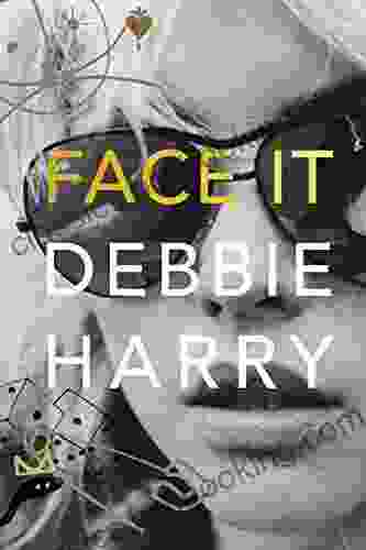 Face It: A Memoir Debbie Harry