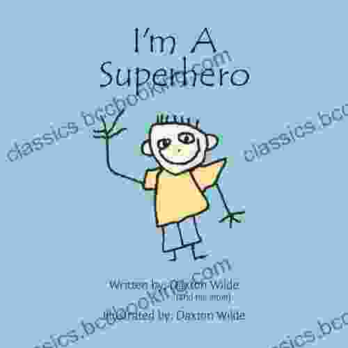 I M A Superhero Daxton Wilde