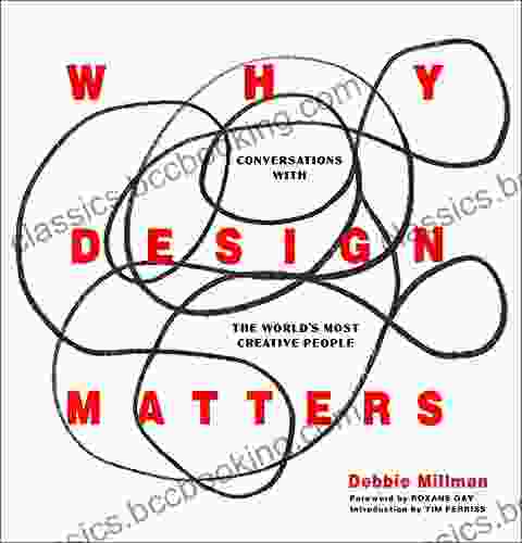 Why Design Matters: Conversations With The World S Most Creative People