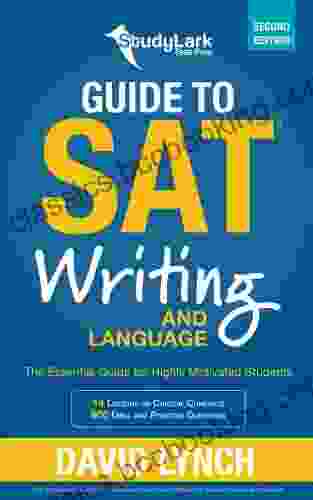 StudyLark Guide To SAT Writing And Language: The Essential Guide For Highly Motivated Students