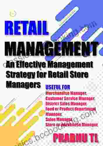 Retail Management: An Effective Management Strategy For Retail Store Managers (Management Skills 3)
