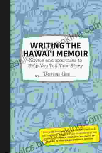 Writing The Hawaii Memoir: Advice And Exercises To Help You Tell Your Story