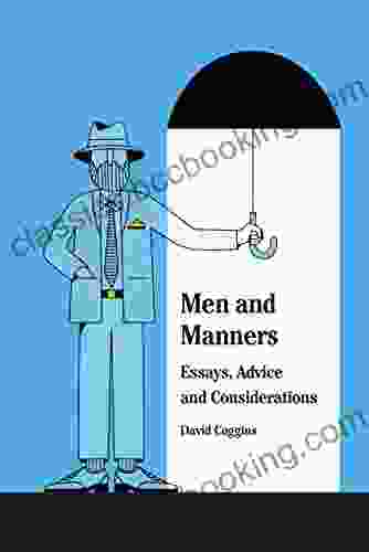 Men And Manners: Essays Advice And Considerations
