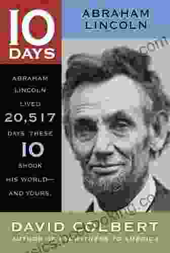 Abraham Lincoln (10 Days) David Colbert